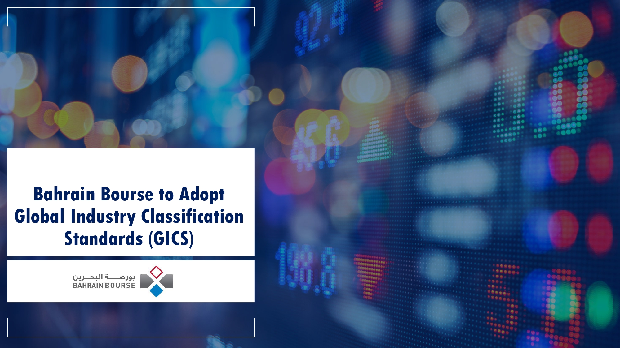 Bahrain Bourse Plans To Adopt Global Industrial Classification Standard Gics For Listed Companies